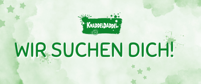 Banner mit der Aufschrift "Wir suchen Dich" und dem Knaddeldaddel Logo.